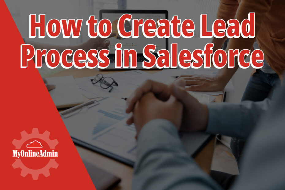 how to create lead process in salesforce over a stock image of a sales report page